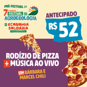 Rodízio de pizza - Esquenta da 7ª edição do Festival